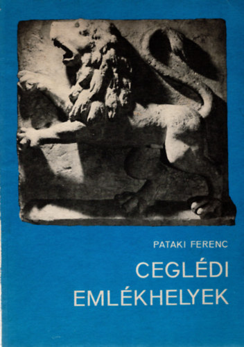 Pataki Ferenc - Cegl�di eml�khelyek