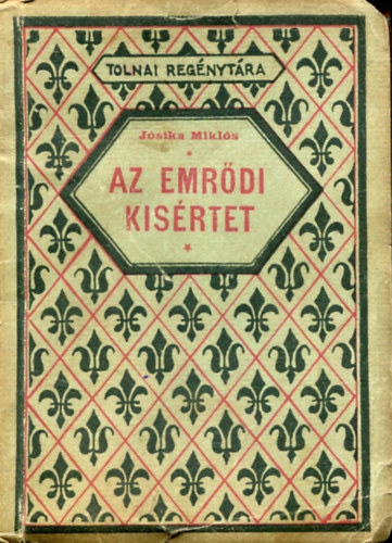 Jsika Mikls - Az emrdi ksrtet (Tolnai regnytra)