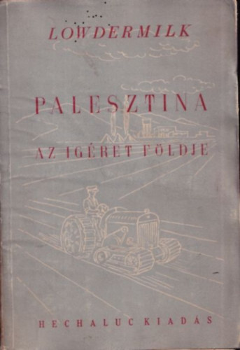 Walter Clay Lowdermilk - Palesztina - Az gret fldje