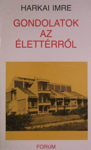 Harkai Imre, Bord�s Gy�z� (szerk.) - Gondolatok az �lett�rr�l - �p�t�szeti tanulm�nyok