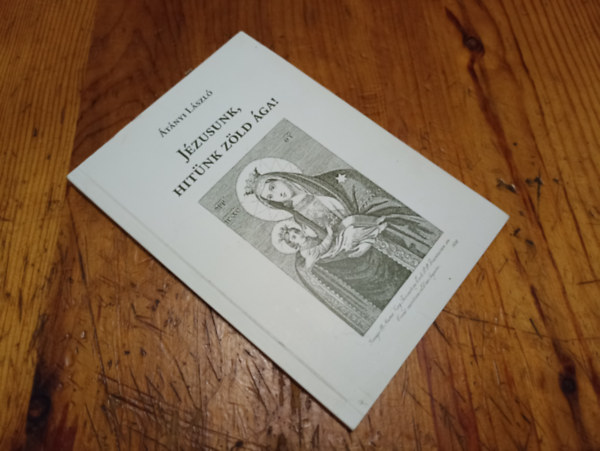 �t�nyi L�szl� - J�zusunk, hit�nk z�ld �ga!