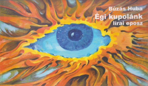 Búzás Huba - Égi kupolánk - lírai eposz