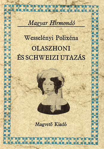 Wesselényi Polixénia - Olaszhoni és schweizi utazás 1842