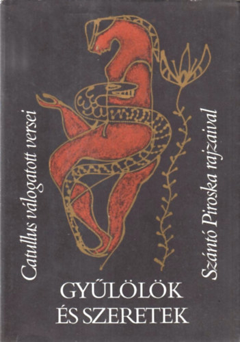 Catullus - Gy�l�l�k �s szeretek