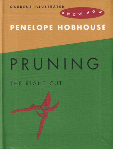 Hobhouse, Penelope - Pruning - The right cut