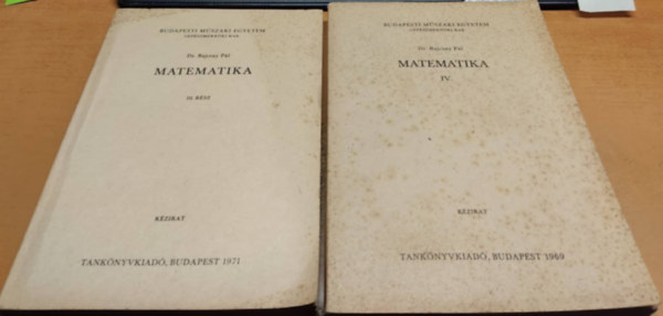 Dr. Bajcsay P�l - Matematika III. r�sz + Matematika IV. r�sz (2 k�tet) G�p�szm�rn�k hallgat�k r�sz�re