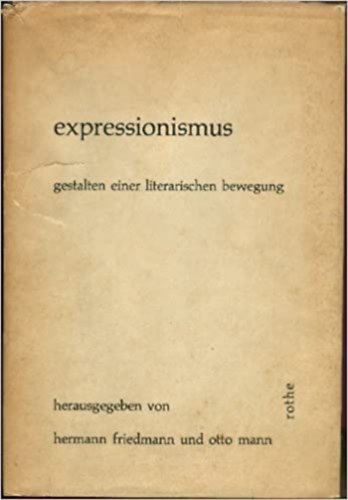 Hermann Friedmann, Otto Mann - Expressionismus - Gestalten Einer Literarischen Bewegung