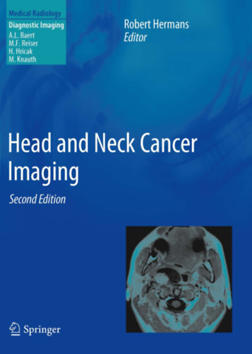 Robert Hermans, A. L. Baert, M. F. Reiser, Hedvig Hricak, MD, PhD, Michael Knauth - Head and Neck Cancer Imaging