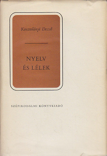 Kosztolányi Dezső - Nyelv és lélek