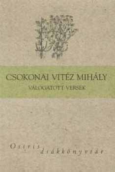 Csokonai Vitz Mihly; Ferencz Gyz (Vl.) - Csokonai Vitz Mihly vlogatott versek