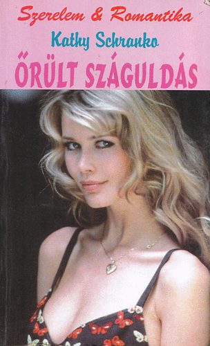 Kathy Schranka - Őrült száguldás