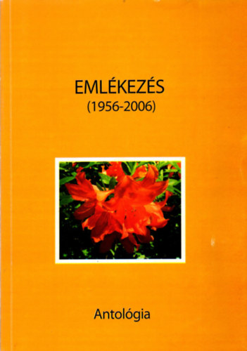 Dr. Fodor Etelka (szerk.) - Emlkezs (1956-2006) - Antolgia