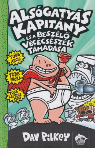 Dav Pilkey - Als�gaty�s kapit�ny �s a besz�l� v�c�cs�sz�k t�mad�sa