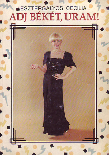 Esztergályos Cecilia - Adj békét, Uram!
