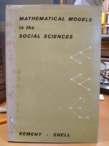 John G. Kemeny, J. Laurie Snell - Mathematical models in the Social Sciences (Matematikai modellek a trsadalomtudomnyokban)(Blaisdell Publishing Company)