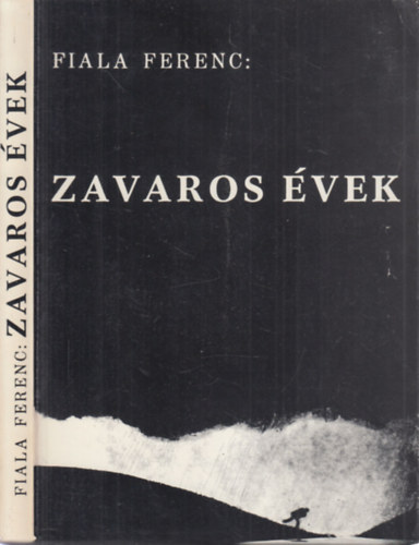 Fiala Ferenc - Zavaros �vek