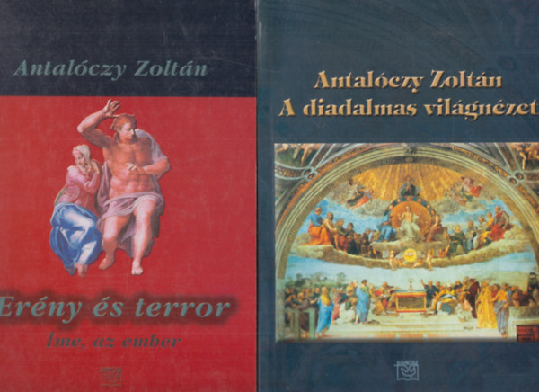 Antal�czy Zolt�n - 2 db Antal�czy Zolt�n m�: Er�ny �s terror + A diadalmas vil�gn�zet