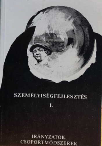 Telkes Jzsef (szerk.) - Szemlyisgfejleszts I. - Irnyzatok, csoportmdszerek