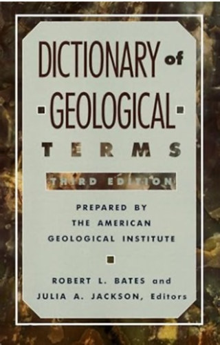 Robert L. Bates, Julia A. Jackson - Dictionary of Geological Terms: Third Edition