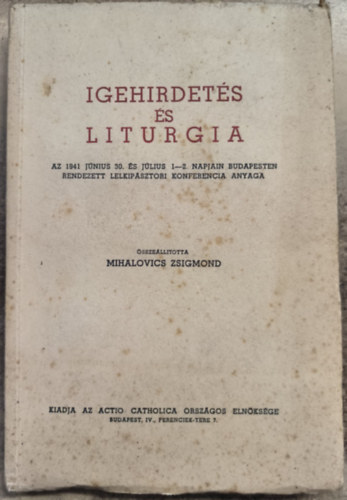 Mihalovics Zsigmond (szerk.) - Igehirdets s Liturgia