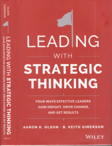 Aaron K. Olson, B. Keith Simerson - Leading with strategic thinking (Aaron K. Olson ltal dediklt)
