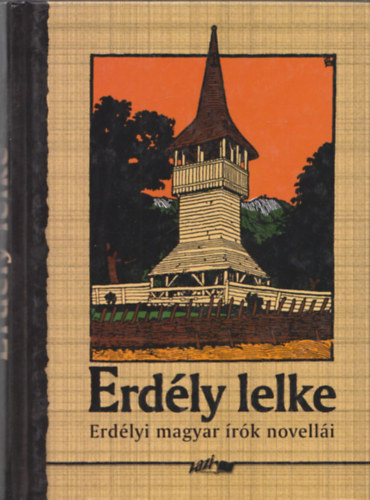 Hunyadi Csaba (szerk.) - Erdly lelke (Erdlyi antolgia)