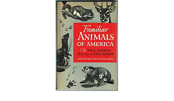 Will Barker, Carl Burger (graf.) - Familiar Animals of America