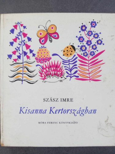 Sz�sz Imre, Graf.: Szenes Zsuzsa - Kisanna Kertorsz�gban (M�sodik kiad�s)