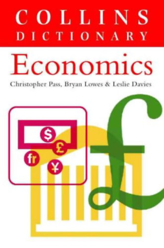 Christopher Pass, Bryan Lowes, Leslie Davies - Collins Dictionary of Economics