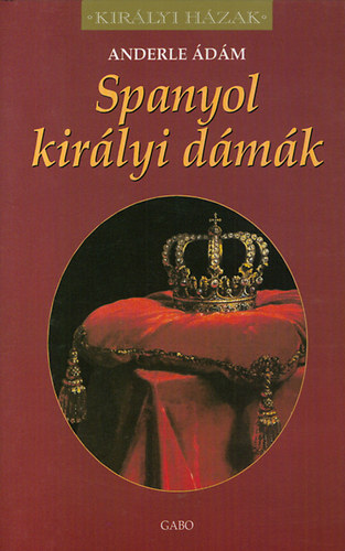 Anderle Ádám - Spanyol királyi dámák