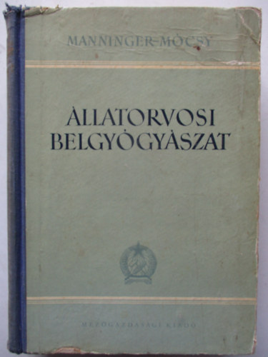 Manninger-Mócsy - Állatorvosi belgyógyászat II. - A szervek betegségei