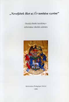 Bognr Jzsef (Szerk.) - "Neveljtek ket az r tantsa szerint"