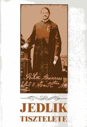 Király Árpád (szerk.) - Jedlik Ányos tisztelete születésének 200. évfordulóján