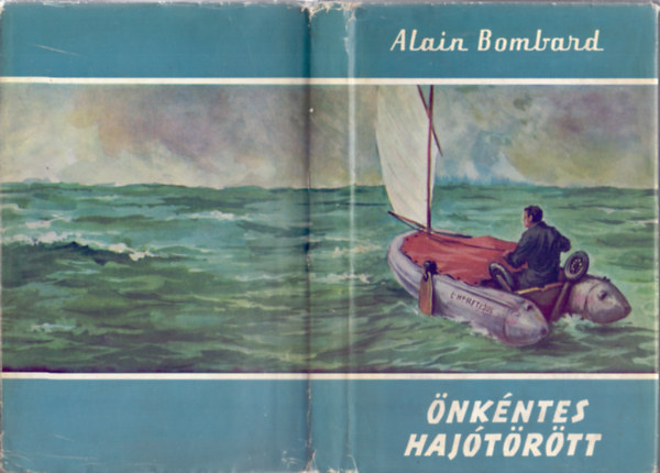 Alain Bombard - �nk�ntes haj�t�r�tt (Vil�gj�r�k - II. kiad�s)