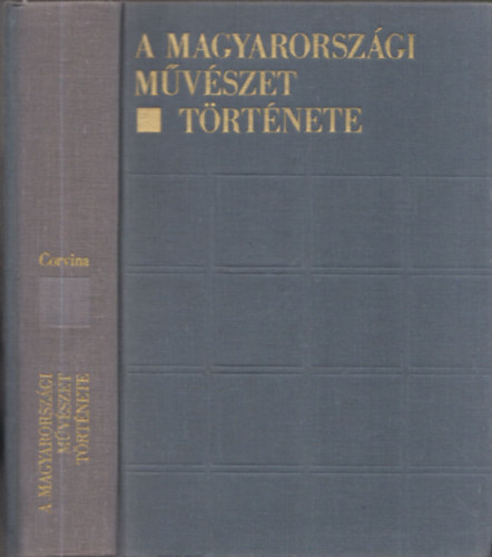 Dercsényi Dezső; Zádor Anna (szerkesztők) - A magyarországi művészet története - szövegkötet