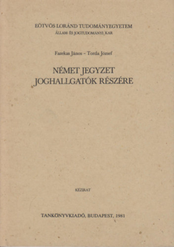 Fazekas J�nos, Torda J�zsef (szerk.) - N�met jegyzet joghallgat�k r�sz�re