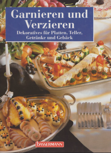 Hubert Krieg, Erik Pratsch, Marianne Müller - Garnieren und verzieren. Dekoratives für Platten, Teller, Getränke und Gebäck