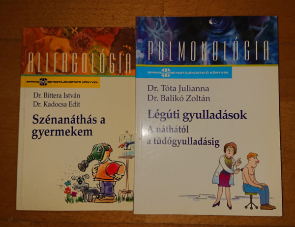 Dr. Bittera-Dr. Kadocsa, Dr. Tóta Julianna, Balikó Zoltán - 2 könyv a légúti megbetegedéssekről: Szénanáthás a gyerekem + Légúti gyulladások