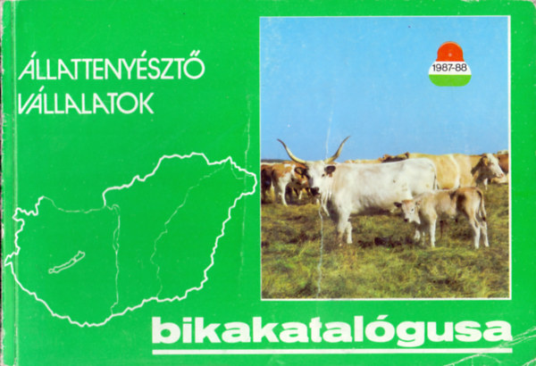 Bal�zs Zolt�n, Buczk� G�bor, Fodor Bal�zs (szerk.) - �llatteny�szt� v�llalatok bikakatal�gusa 1987-88