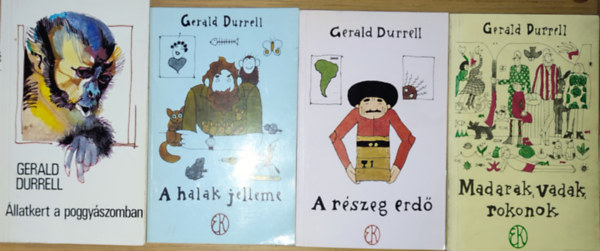Gerald Durrell - 4db Gerald Durrell regny - Madarak, vadak, rokonok, llakert a poggyszomban, A rszeg erd, A halak jelleme