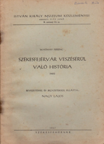 Wathay Ferenc - Szkesfejrvr veszsrl val histria (1603)