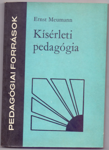 Ernst Meumann - Kísérleti pedagógia (Pedagógiai források)