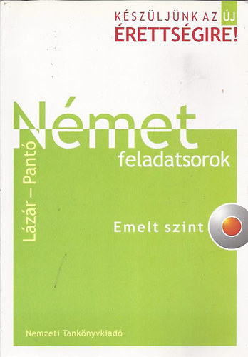 Lzr Gyrgyn-Dr.Pantn - Nmet feladatsorok - Emelt szint - CD nlkl