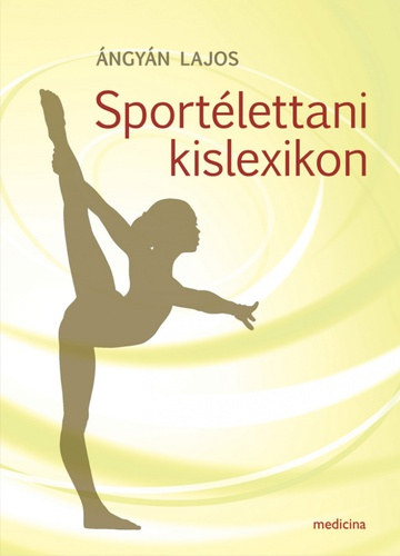 Ángyán Lajos - Sportélettani kislexikon