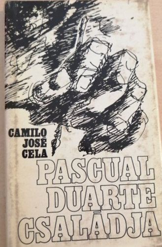 Jos Camilo Cela - Pascal Duarte csaldja