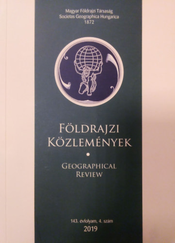 Dvid Lrnt Dnes szerk. - Fldrajzi kzlemnyek - Geogreaphical review 2019 - 143. vfolyam 4. szm