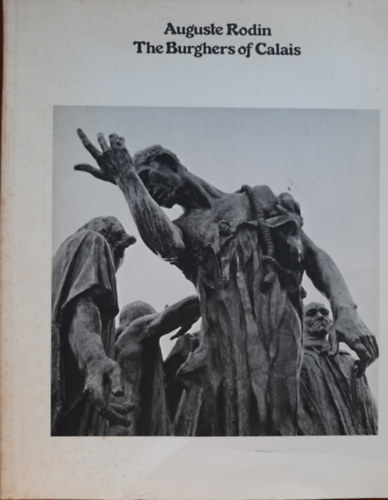 Auguste Rodin: The Burghers of Calais