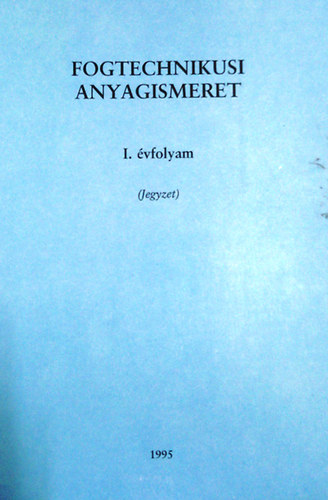 Still Tam�sn� - Fogtechnikusi anyagismeret I. �vf.