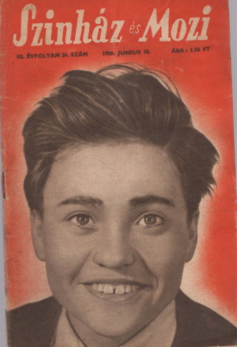 Fej�r Istv�n (szerk.) - Sz�nh�z �s Mozi III. �vfolyam 24. sz�m 1950. junius 18.