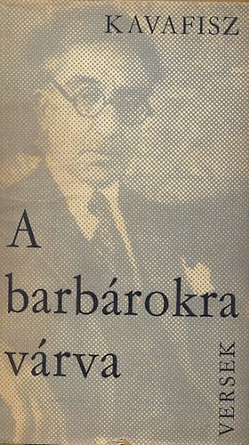 Konsztantinosz P. Kavafisz - A barbárokra várva